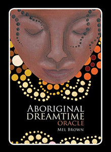 Aboriginal Dreamtime Oracle  Author: Mel Brown