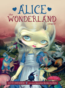 Alice The Wonderland Oracle  Author: Lucy Cavendish Artwork: Jasmine Becket-Griffith