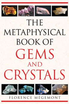 Metaphysical Book Of Gems & Crystals   Author: Florence Megemont